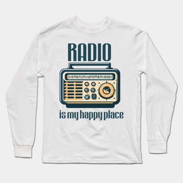 Radio is my happy place Long Sleeve T-Shirt by Trendsdk